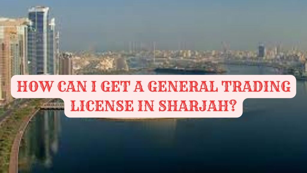 General Trading License in Sharjah