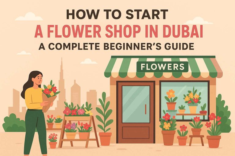 How to Start a Flower Shop in Dubai: Cost, Licence & Requirements